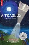 trasluz santander  A Trasluz: Develando el amor: 1