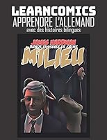Learncomics | Apprendre l'allemand avec des histoires bilingues | Milieu | Bande dessinée de crime (French Edition) B08DC3ZDT6 Book Cover