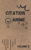 Citation Anime volume 2: Carnet de citation anime et manga des personnages typiques | des paroles qui donnent à réfléchir | 50 citations inspirantes | 12,7 cm x 20,32 cm (5 po x 8 po) | volume 2.