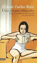 Una mujer educada: Toda la sabiduría del mundo en una novela (Áncora & Delfín)