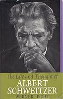 The Life And Thought Of Albert Schweitzer Translated from the German by Edward Fitzgerald B003FN5MBG Book Cover