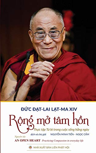 Rộng mở tâm hồn: Thực tập từ bi trong cuộc sống hằng ngày (Vietnamese Edition)