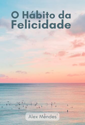 O Hábito da Felicidade