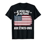 Je peux pas je me barre aux USA États Unis Drapeau Amerique T-Shirt