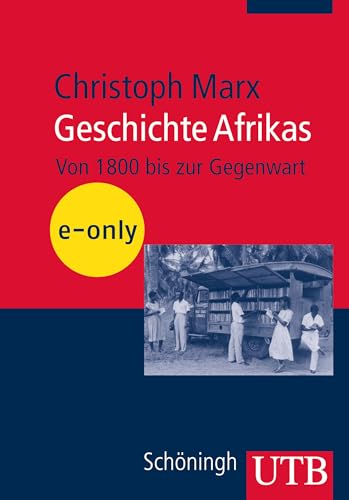Geschichte Afrikas: Von 1800 bis zur Gegenwart (Außereuropäische Geschichte)