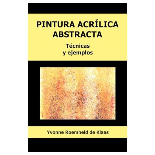 PINTURA ACRÍLICA ABSTRACTA: Técnicas y ejemplos