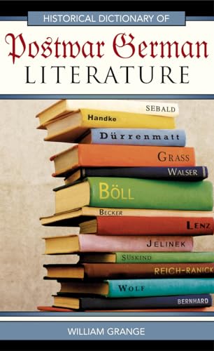 Historical Dictionary of Postwar German Literature (Historical Dictionaries of Literature and the Arts)