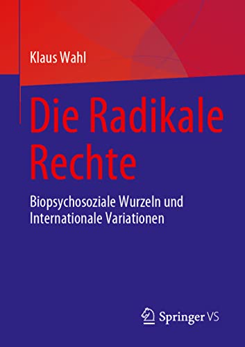 Die Radikale Rechte: Biopsychosoziale Wurzeln und internationale Variationen (German Edition)
