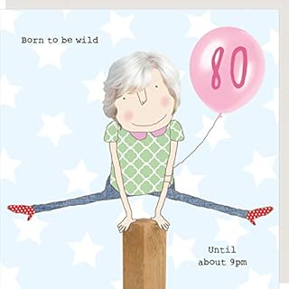 Rosie Made A Thing Born to Be Wild Female 80th Birthday Card Greeting Cards GFA016
