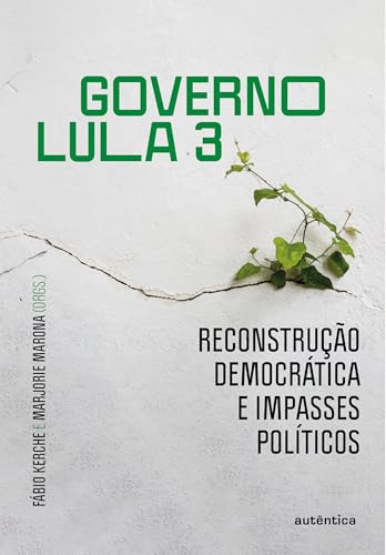 Governo Lula 3: Reconstrução democrática e impasses políticos