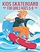 kids skateboard for girls ages 5-8: kids skateboard for girls ages 5-8, easy, relaxation, skateboard, cute skateboard, girls and boys kids skateboard coloring book.