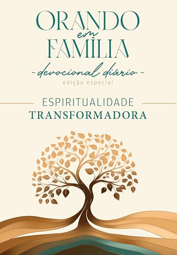 Orando em Família – Edição Especial: Espiritualidade Transformadora