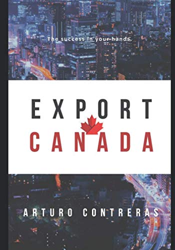 Exoprt Canada A la conquista de nuevos mercados (Spanish Edition)