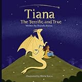 Tiana the Terrific and True