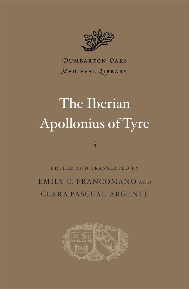 The Iberian Apollonius of Tyre: 84 (Dumbarton Oaks Medieval Library)