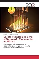Escala Tecnologica Para El Desarrollo Empresarial En Mexico 3639731611 Book Cover