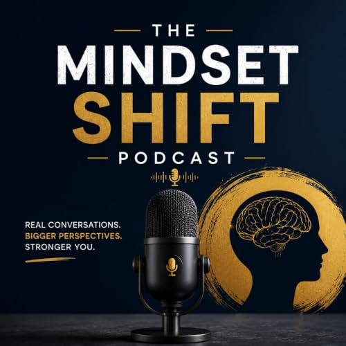 『The Mindset Shift Podcast』のカバーアート