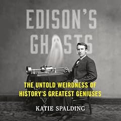 Edison's Ghosts Audiobook By Katie Spalding cover art