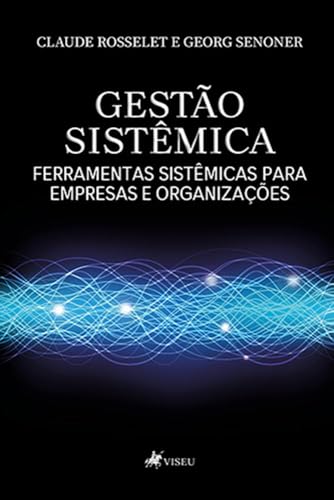 Gestão Sistêmica: Ferramentas para Gestão de Empresas e Organizaç...