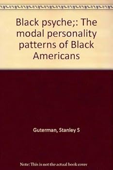 Paperback Black psyche;: The modal personality patterns of Black Americans Book