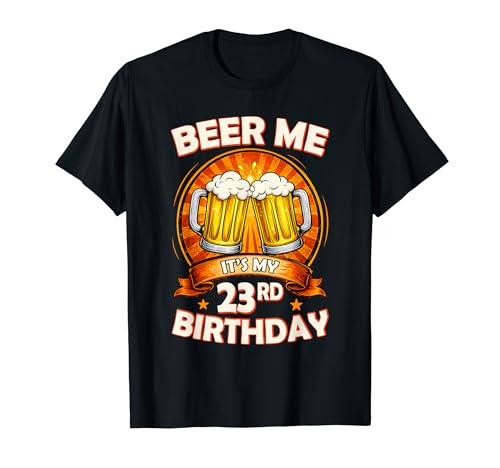 Beer Me It's My 23rd Birthday 23 Years Old Party Celebration T�V���c