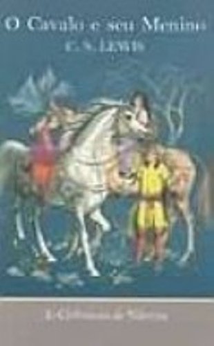 As Cronicas De Narnia. O Cavalo E Seu Menino - Volume 3