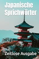 Japanische Sprichwörter (German Edition) B0F66XD5K5 Book Cover