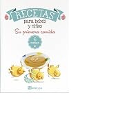 RECETAS PARA BEBES Y NIÃ‘OS SU PRIMERA COMIDA 8493382760 Book Cover