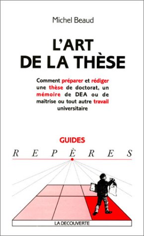 Télécharger L'art de la thèse : Comment préparer et rédiger une thèse de doctorat, un mémoire de DEA ou de PDF