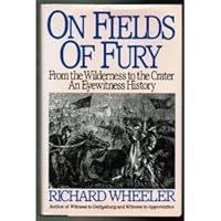 On Fields of Fury: From the Wilderness to the Crater : An Eyewitness History 0060921633 Book Cover
