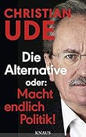 Die Alternative oder: Macht endlich Politik! 3813507742 Book Cover