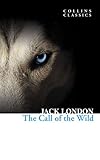 The Call of the Wild (Collins Classics)