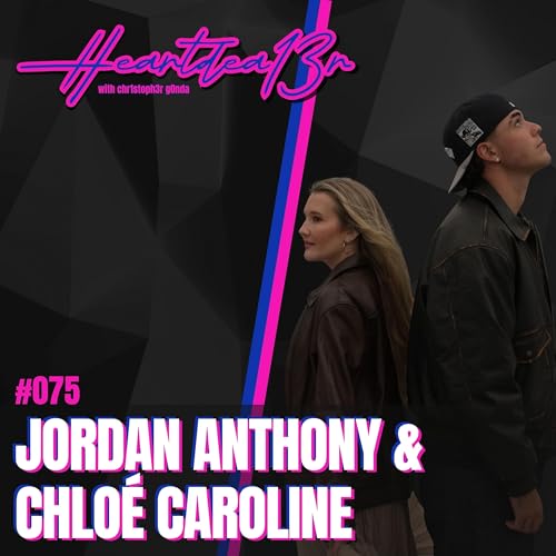 Jordan Anthony & Chlo&eacute; Caroline on Collaboration, Friendship & a Gratitude-driven Love Song // #075