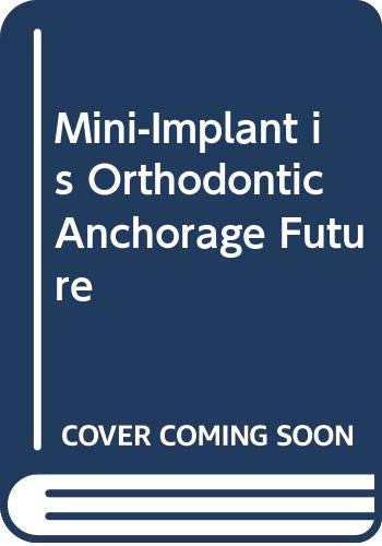 Mini-Implant is Orthodontic Anchorage Future
