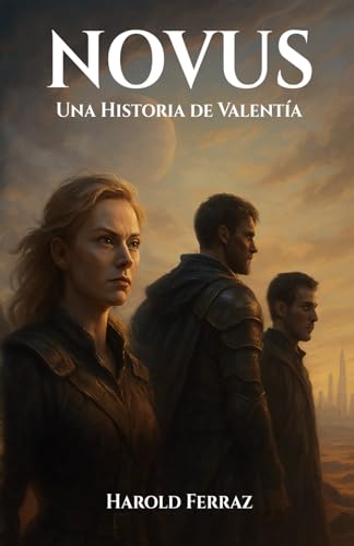 Novus: Una Historia de Valentía - Parte 1 (Spanish Edition)