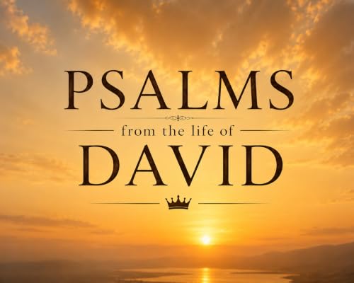 When I am afraid...I will not be afraid! Psalms from the life of David - Psalm 56
