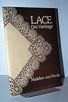 Lace: Our heritage 0950720402 Book Cover
