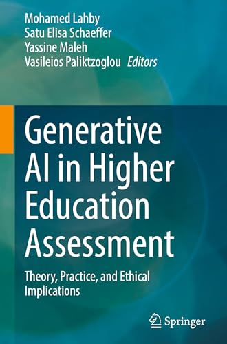 Generative Ai In Higher Education Assessment: Theory, Practice, And Ethical Implications