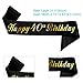 HAPRTY Happy 40th Birthday Sash, Black Birthday Sash with Foil Lettering for 40th Birthday Party Decorations Supplies Gifts Favors