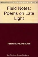 Field Notes: Poems on Late Light 0942376145 Book Cover