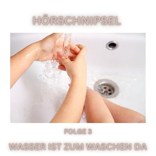 『Folge 3: Wasser ist zum Waschen da!』のカバーアート