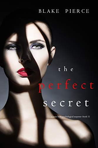 The Perfect Secret (A Jessie Hunt Psychological Suspense Thriller—Book Eleven) Kindle Edition