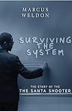 Surviving the System: The Story of the Santa Shooter