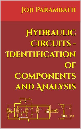 Hydraulic Circuits - Identification of Components and Analysis (Industrial Hydraulic Book Series (in the English Units))