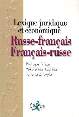 Russe - français / Français - russe : Lexique juridique et économique
