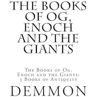 The Books of Og, Enoch and the Giants: The Books of Og, Enoch and the Giants