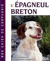 L'EPAGNEUL BRETON (Mon chien de compagnie) (French Edition) 2890446115 Book Cover