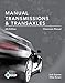 Today's Technician: Manual Transmissions and Transaxles Classroom Manual and Shop Manual, Spiral bound Version