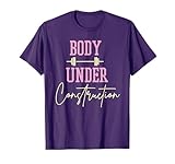 body under construction funny motivational workout gym lover T-Shirt