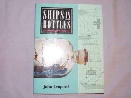 Ships in Bottles: A Modeller's Guide 0713721383 Book Cover